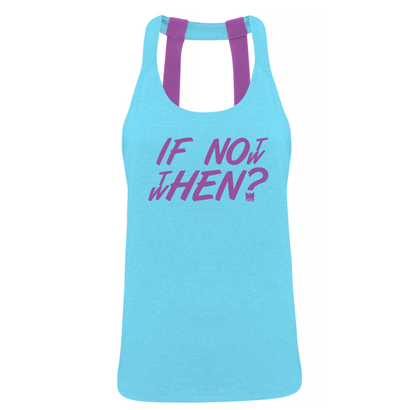 If Not Now Then When - Ladies Double Back Strap Vest