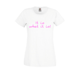 Love Island Inspired Slogan T-Shirt "It is what it is!"