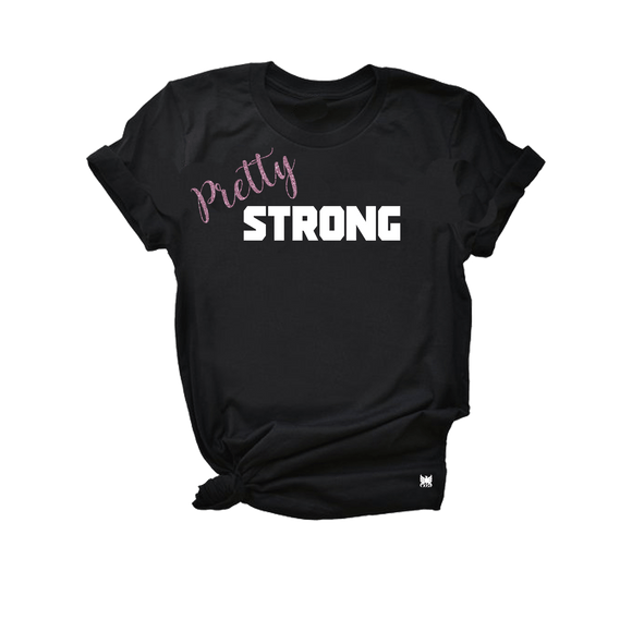 Pretty Strong - Crew Neck T-Shirt
