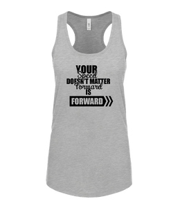 Phoenix Active - Ladies "Your speed Doesn't matter. Forward is Forward" Racer Back Vest